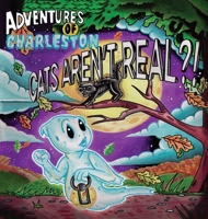 Adventures of Charleston: Cat Aren't Real?! B0FBCXZ7KY Book Cover