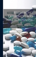 Recherches Experimentales Sur L'adrenaline 1022529935 Book Cover