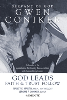 Servant of God, Gwen Coniker : God Leads, Faith and Trust Follow 1950108163 Book Cover