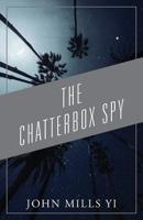 The Chatterbox Spy 1977209327 Book Cover