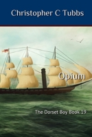 Opium: The Dorset Boy Series book 19 B0GC3ZC9CH Book Cover