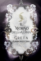 Il Morso dell'Alpha (Italian Edition) B0F66DTBHN Book Cover