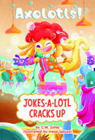 Jokes-A-Lotl Cracks Up (Axolotls!) B0H86S7V3D Book Cover