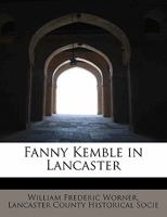 Fanny Kemble in Lancaster 1241254443 Book Cover