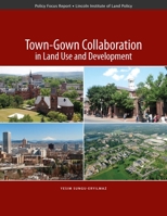 Town-Gown Collaboration in Land Use and Development 1558441956 Book Cover