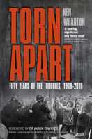 Torn Apart: Fifty Years of the Troubles, 1969-2019 0750997281 Book Cover