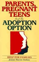Parents Pregnant Teens and the Adoption Option: Help for Families 0930934296 Book Cover