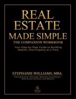 Real Estate Made Simple The Companion Workbook: Your Step-by-Step Guide to Building Wealth, One Property at a Time 1969369280 Book Cover