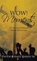 Wow! Moments: 366 Devotional Reflections from the Word of God 1514456680 Book Cover