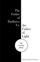 Father of Darkness vs. the Father of Light 1606470930 Book Cover