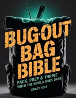 Bug-Out Bag Bible 1998545261 Book Cover