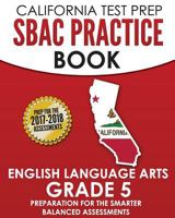 California Test Prep Sbac Practice Book English Language Arts Grade 5: Preparation for the Smarter Balanced Ela/Literacy Assessments 1503314227 Book Cover