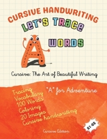 Cursive Handwriting: Let's Trace A Words (Let's Trace A to Z Words: 2,600 Words - 500 Images) 1998690091 Book Cover