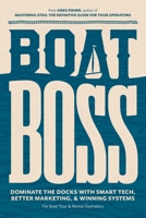 Boat Boss: Dominate the docks with smart tech, better marketing, and winning systems. B0FS2FDQMR Book Cover