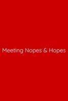 Meeting Nopes & Hopes Notebook: Lined Journal, 120 Pages, 6 x 9, Work Secret Santa Gift, Red Matte Finish (Meeting Nopes & Hopes Journal) 167366816X Book Cover
