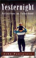Yesternight: Reflections on Fatherhood 0738864307 Book Cover