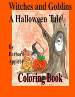 Witches and Goblins a Halloween Tale: A Halloween Tale 1493617958 Book Cover