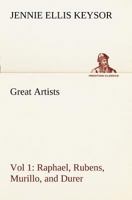 Great Artists, Vol 1. Raphael, Rubens, Murillo, and Durer 9356232725 Book Cover
