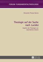 Theologie Auf Der Suche Nach Lucidez: Aspekte Der Theologie Von Joao Batista Libanio 3631669968 Book Cover