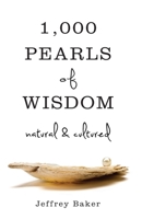 1000 Pearls of Wisdom-Natural and Cultured 1484894731 Book Cover