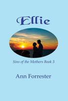 Ellie: Sins of the Mothers Book 3 1537037994 Book Cover