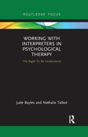 Working with Interpreters in Psychological Therapy: The Right to Be Understood 0367885263 Book Cover