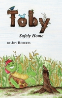 Toby: Safely Home 1662803648 Book Cover