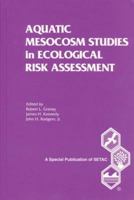 Aquatic Mesocosm Studies in Ecological Risk Assessment (Setac Special Publications Series) 0873715926 Book Cover