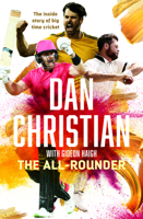The All-Rounder: the Inside Story of Big Time Cricket 1460761170 Book Cover