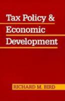 Tax Policy and Economic Development (The Johns Hopkins Studies in Development) 0801842654 Book Cover