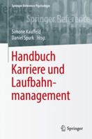 Handbuch Karriere und Laufbahnmanagement (Springer Reference Psychologie) 3662487497 Book Cover