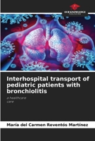 Interhospital transport of pediatric patients with bronchiolitis 6209286534 Book Cover