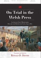 On Trial in the Welsh Press: Latter-day Saint Missionaries 1840-1860 1950304477 Book Cover