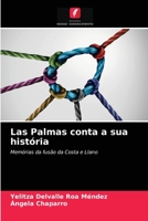 Las Palmas conta a sua história: Memórias da fusão da Costa e Llano 620359640X Book Cover