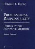 Professional Responsibility: Ethics by the Pervasive Method 1567065422 Book Cover