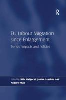 EU Labour Migration since Enlargement: Trends, Impacts and Policies 0754676846 Book Cover