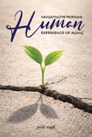 Navigating The Profound Human Experience of Aging B0H1SLPN76 Book Cover