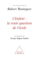 Child: The Real Question of Education / L'Enfant: la vraie question de l'école (French Edition) 2738111696 Book Cover