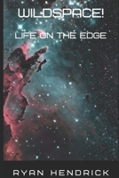 WildSpace!: Life On The Edge B0BR1YW86P Book Cover