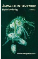Animal Life in Fresh Water: Guide to Freshwater Invertebrates (Science Pbs.) 0412213605 Book Cover