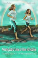 Parenting Guide for Families of Children with Disabilities: Developing Social Skills Towards Independent Living 1434905977 Book Cover