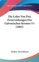 Die Lehre Von Den Fernewirkungen Des Galvanischen Stromes V1 (1865) 1166769526 Book Cover