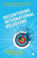 Decentering International Relations 1848132395 Book Cover