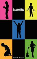 Generation Transformed 1935909290 Book Cover