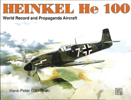 The Heinkel He One Hundred: World Record and Propaganda Aircraft 088740345X Book Cover