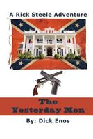 The Yesterday Men: the Adventures of Rick Steele 1494724855 Book Cover