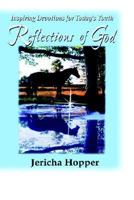 Reflections of God: Inspirational Inspiring Devotions for Today's Youth 1414036728 Book Cover