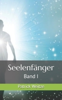 Seelenfänger: Teil I 1731128576 Book Cover