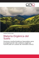 Materia Orgánica del Suelo: Factores morfoclimáticos favorables para la preservación del carbono orgánico humificado en suelos de montaña (Perú) 6203586862 Book Cover