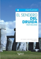 El sendero del Druida: Ritos, sabiduría y tradiciones ancestrales (Spanish Edition) 1639192557 Book Cover